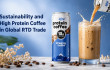 Sustainability and High Protein Coffee in Global RTD Trade