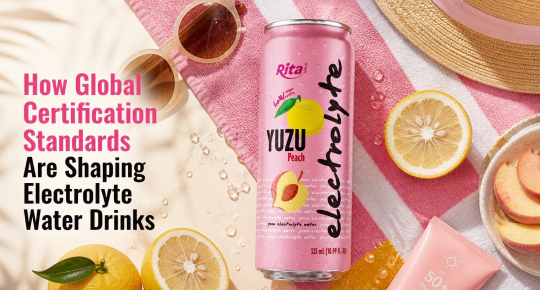 How Global Certification Standards Are Shaping Electrolyte Water Drinks