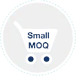 SMALL MOQ